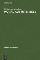 Moral Aus Interesse: Metaethik Der Vertragstheorie 3110193566 Book Cover