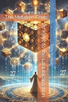 The Metatron Code: 27 Keys to the Last Incarnation B0DYJXYKBY Book Cover