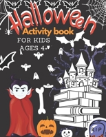Halloween activity book for kids ages 4+ : Amazing Funny Kids Workbook/ Children's Activity Books Halloween gift for kids: Games For Learning, ... Mazes Puzzle, Word Search & More! B09CRQDDQR Book Cover