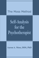 Self-Analysis for the Psychotherapist: The Moss Method 0595185886 Book Cover