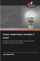 Come risparmiare energia a casa? 6207150899 Book Cover