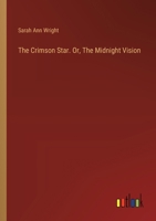 The Crimson Star. Or, The Midnight Vision 3385394848 Book Cover