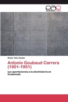 Antonio Goubaud Carrera (1901-1951) 6200391629 Book Cover