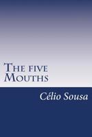 The Five Mouths 1508580022 Book Cover