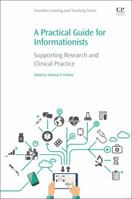 A Practical Guide for Informationists: Supporting Research and Clinical Practice 0081020171 Book Cover