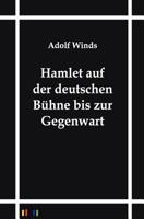 Hamlet Auf Der Deutschen Bühne Bis Zur Gegenwart 1246040859 Book Cover