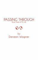 Passing Through: Book Three of My Life 1490711538 Book Cover
