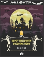 Happy Halloween Coloring Book For kids: (Halloween coloring Book for kids Toddlers and Preschoolers) - Halloween Gift for kids- 50 Halloween coloring B08H6TTCDL Book Cover