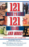 121 Ways to Live 121 Years and More!: Prescriptions for Longevity 0966893778 Book Cover