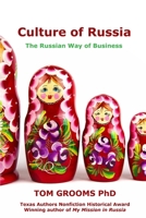 CULTURE OF RUSSIA: The Russian Way of Business 1687323437 Book Cover