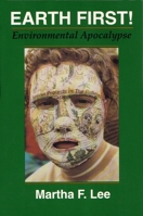 Earth First!: Environmental Apocalypse (Religion and Politics) 0815603657 Book Cover