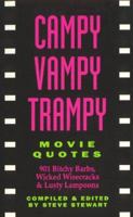 Campy Vampy Trampy Movie Quotes: 901 Bitchy Barbs 0962527769 Book Cover