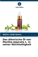 Das ätherische Öl von Mentha piperata L. in seiner Reichhaltigkeit (German Edition) 6206665410 Book Cover