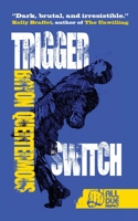 Trigger Switch 164396190X Book Cover