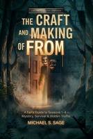 THE CRAFT AND MAKING OF FROM: A Fan’s Guide to Seasons One Through Four of the Sci-Fi Horror Thriller—Mystery, Survival, Suspense, and Revelations That Could Unlock the Way Out B0GXGKY69H Book Cover