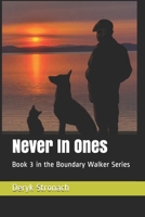 Never In Ones: Book 3 of The Boundary Walker series B08CP93D2D Book Cover