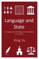 Language and State: An Inquiry into the Progress of Civilization, Second Edition 1525595059 Book Cover