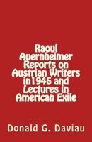 Raoul Auernheimer Reports on Austrian Writers in 1945 and Lectures in American Exile 1482301016 Book Cover