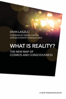 What is Reality?: The New Map of Cosmos, Consciousness, and Existence (A New Paradigm Book) 1590793919 Book Cover