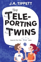 The Teleporting Twins 5: Search for the Blue Gem 1763512223 Book Cover