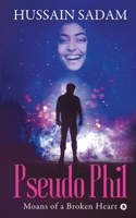 Pseudo Phil: Moans of a Broken Heart 1648059945 Book Cover