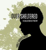 Over Sheltered 0998592102 Book Cover