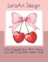 Chic Coquette Bow With Cherry Counted Cross Stitch Pattern Book (Animals and floral cross-stitches pattern) B0F6CHRXT9 Book Cover