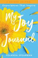 My Joy Journal: Experiences That Inspire 1735852236 Book Cover