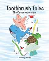 Toothbrush Tales: The Ocean Adventure B09DN33RB5 Book Cover