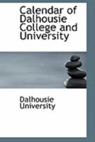 Calendar of Dalhousie College and University 1145543197 Book Cover