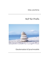 NLP für Profis: Glaubenssätze & Sprachmodelle (German Edition) 376930652X Book Cover