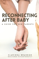 Reconnecting After Baby: A Guide for New Parents (Parenting) B0DJ3MV7QC Book Cover
