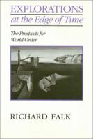 Explorations on the Edge of Time: The Prospects for World Order 156639080X Book Cover