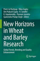 New Horizons in Wheat and Barley Research: Global Trends, Breeding and Quality Enhancement 9811644489 Book Cover