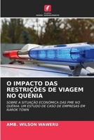 O IMPACTO DAS RESTRIÇÕES DE VIAGEM NO QUÉNIA: SOBRE A SITUAÇÃO ECONÓMICA DAS PME NO QUÉNIA: UM ESTUDO DE CASO DE EMPRESAS EM NAROK TOWN 6206038149 Book Cover