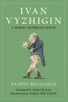 Ivan Vyzhigin: A Moral-Satirical Novel 1501782622 Book Cover
