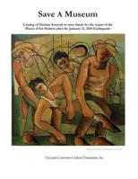 Save a Museum: Catalog of Haitian Artwork to Raise Funds for the Repair of the Musee D'Art Haitien After the January 12, 2010 Earthquake 1518790267 Book Cover