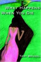 What Happens When You Die 142083133X Book Cover