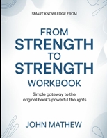 Smart Knowledge From From Strength To Strength: Simple Gateway To The Original Book's Powerful Thoughts B0GYKFKLGT Book Cover