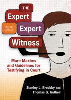 The Expert Expert Witness: More Maxims and Guidelines for Testifying in Court 1557985979 Book Cover