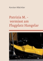 Patrizia M. - vermisst am Flugplatz Hangelar 375787918X Book Cover
