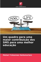 Um quadro para uma maior contribuição dos SMS para uma melhor educação 6205629569 Book Cover