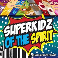 Superkidz of the Spirit 154548628X Book Cover