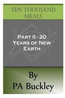 Ten Thousand Meals - Part II - 20 Years of New Earth 1941263089 Book Cover
