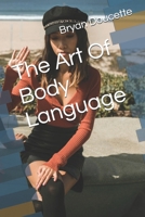 The Art Of Body Language B0FPB31Z3F Book Cover