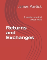Returns and Exchanges: A jukebox musical about retail B08JF8B5LB Book Cover