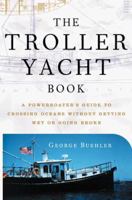 The Troller Yacht Book: A Powerboater's Guide to Crossing Oceans 0393047091 Book Cover