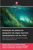 Avaliação do potencial pesqueiro de algas marrons (phaeophyta) em Ilo, Peru (Portuguese Edition) 6206913821 Book Cover