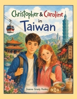 Christopher & Caroline in Taiwan 1470543230 Book Cover