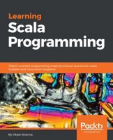 Learning Scala Programming: Object-oriented Programming Meets Functional Reactive to Create Scalable and Concurrent Programs 1788392825 Book Cover